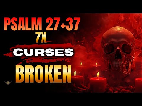 🔥 God Just Revealed: PSALM 27 + 37 (7 TIMES) — BREAK EVERY HEREDITARY CURSE TODAY NOW