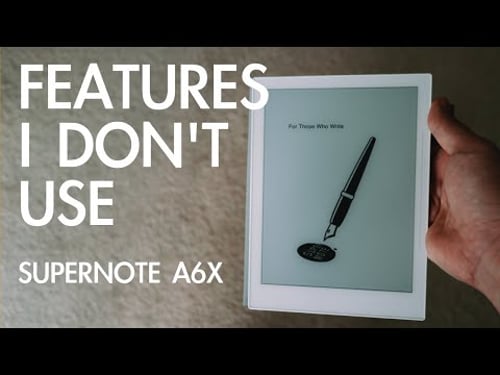 Supernote A6X - 5 Features I Don't Use (10 weeks later update)