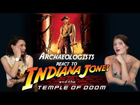 Archaeologists React to: Indiana Jones and the Temple of Doom