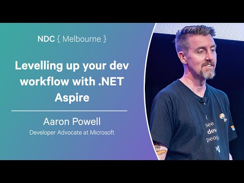 Levelling up your dev workflow with .NET Aspire - Aaron Powell - NDC Melbourne 2025