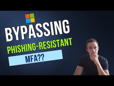 How attackers can bypass phishing-resistant MFA | Use these protections!
