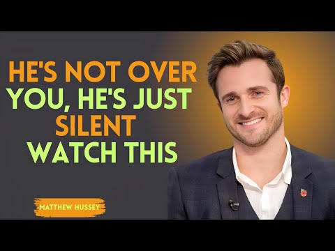 He's Not Over You, He's Just Silent – WATCH THIS | MATTHEW HUSSEY | POWERFUL SPEECH |