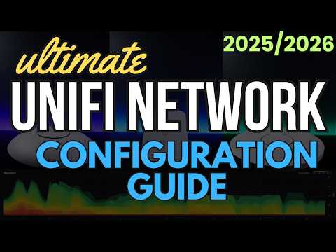 Complete UniFi Network Configuration Guide (2025/2026)