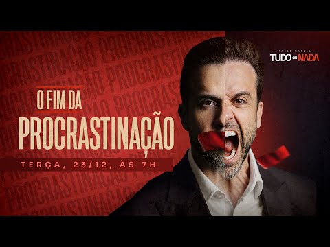TUDO ou NADA: O Fim da ProcrastinaÃ§ÃŖo | Ao Vivo com Pablo Marçal | Terça, 23/12, à s 7h