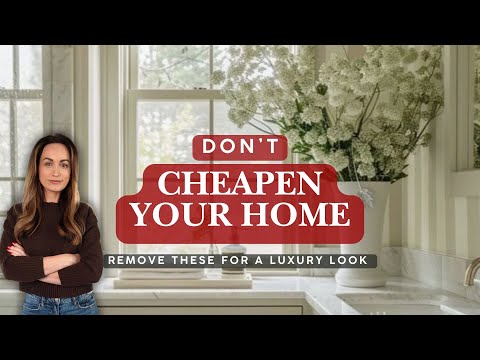 20 MORE Things to Remove From Your Home (If you want it to look expensive)