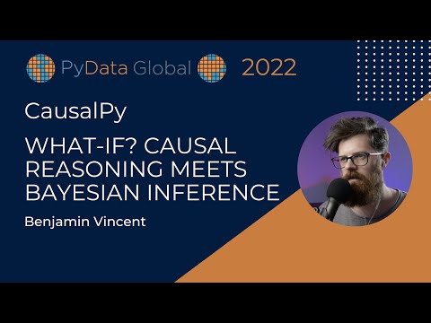 Benjamin Vincent - What-if- Causal reasoning meets Bayesian Inference | PyData Global 2022
