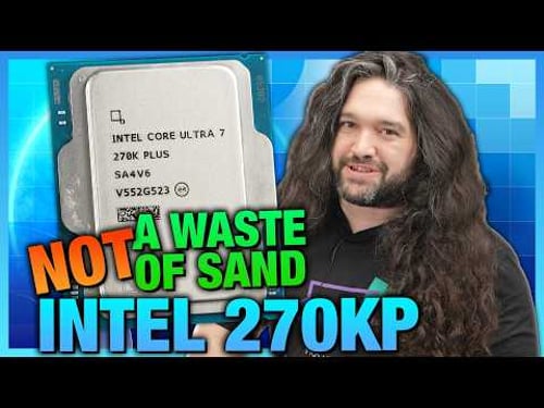 Not a Waste of Sand: Ultra 7 270K Plus CPU Review & Benchmarks