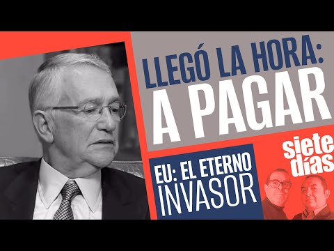 #SieteDías ¬ Le llega la hora a Salinas Pliego: ya debe pagar ¬ El eterno injerencismo de EU