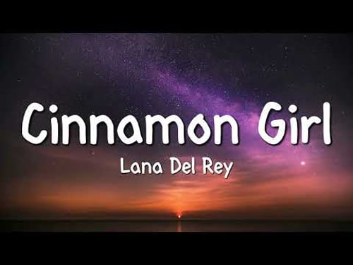 Lana Del Rey - Cinnamon Girl (Lyrics)