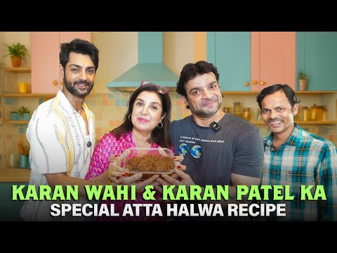 Karan Wahi & Karan Patel Ke Saath Home Tour & Atta Ka Halwa Recipe! @FarahKhanK