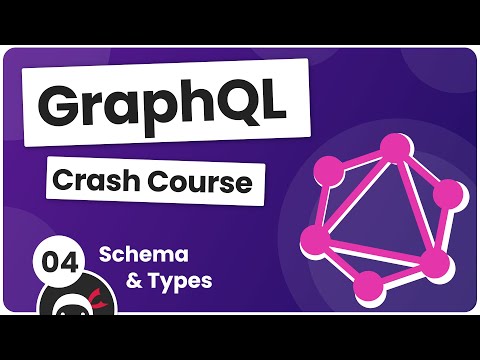 GraphQL Crash Course #4 - Schema & Types