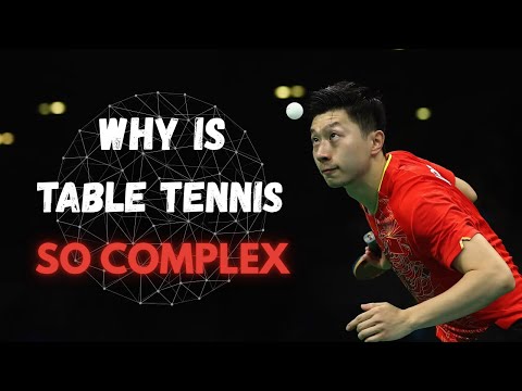 Why Table Tennis is the MOST COMPLEX SPORT in the World