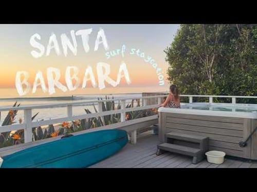 surfer girl diaries | Santa Barbara staycation