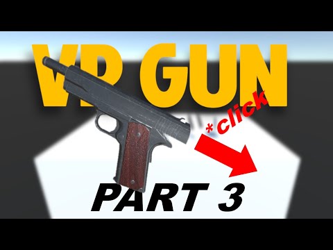 Realistic Gun in VR - Part 3