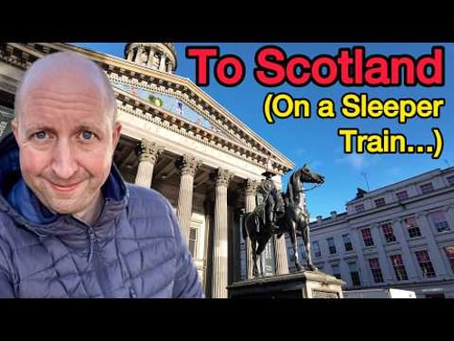 To Scotland On The FAMOUS Caledonian Sleeper..One Terrible Night and One Great Night!