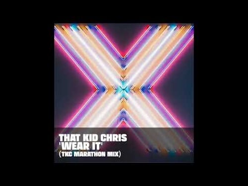 That Kid Chris - Wear It (TKC Marathon Mix)