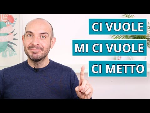 CI VUOLE, MI CI VUOLE, CI METTO | Impara l'italiano con Francesco