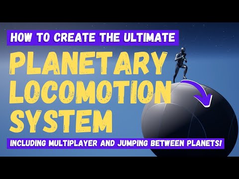 How To Create A Planetary Locomotion System - Unreal Engine 5 Tutorial