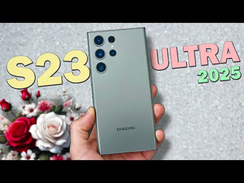Samsung Galaxy S23 Ultra in 2025: Still Worth It?