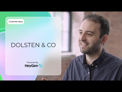 How Dolsten & Co. delivers creative work in 6 days instead of 6 months with HeyGen