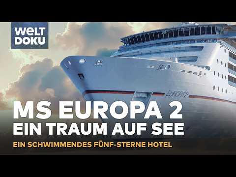 MS EUROPA 2: Das luxuriöseste Kreuzfahrtschiff der Welt mit Fünf-Sterne-Plus-Standard | WELT DOKU