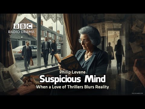 Suspicious Mind | Philip Levene | BBC Radio Drama | When a Love of Thrillers Blurs Reality