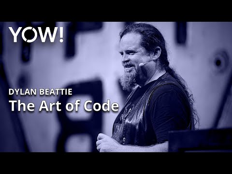 The Art of Code • Dylan Beattie • YOW! 2022