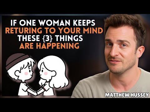 If One men Keeps Returning To Your Mind,it’s a sign that these 3 things are happening Matthew Hussey