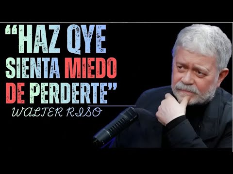 HAZ ESTO una sola vez y él SENTIRÁ miedo de PERDER |WALTER RISO |