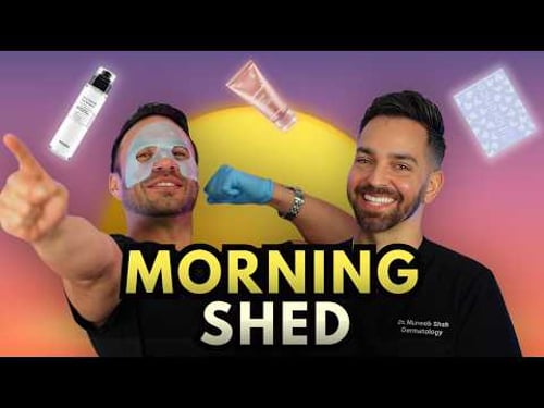Morning Shed? Doctorly Reviews Viral Skincare Routine
