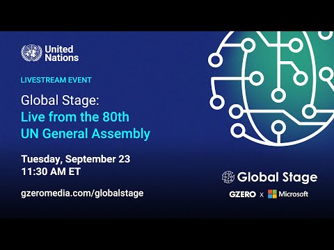 Global Stage: Live from the 80th UN General Assembly