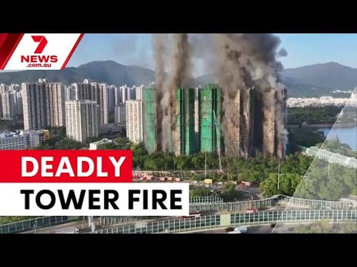 'Their worst nightmare': Deadly Hong Kong fire destroys tower complex | 7NEWS
