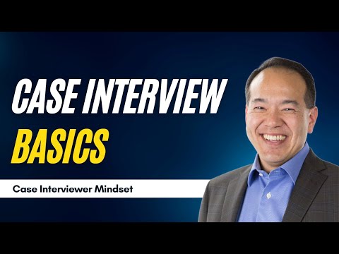 Basics and Mindset of a Winning Case Interviewer (Part 2 of 12) | caseinterview