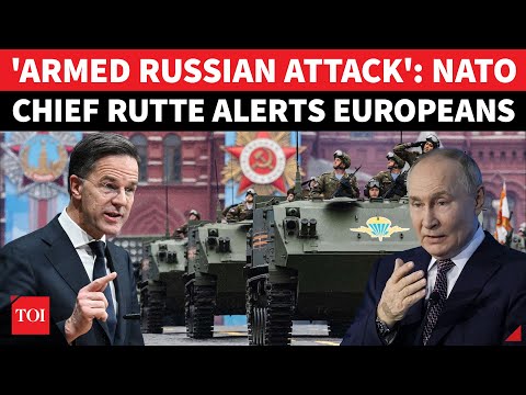 'Get Ready For Russian Attack': NATO Chief Rutte's Bombshell Directive To Europe | WATCH