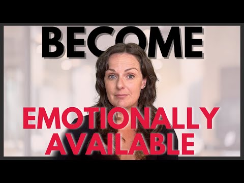 How to be EMOTIONALLY AVAILABLE to Attract a Healthy Relationship