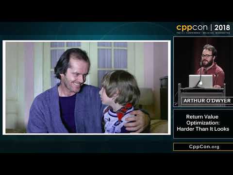 CppCon 2018: Arthur O'Dwyer “Return Value Optimization: Harder Than It Looks”