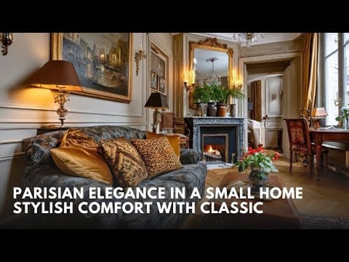 Parisian Elegance in a Small Home Stylish Comfort with Classic French Touches