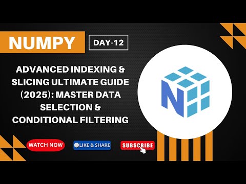 NumPy Advanced Indexing & Slicing ULTIMATE Guide: Master Data Selection & Conditional Filtering
