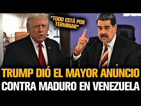 TRUMP DIÓ EL MAYOR ANUNCIO PARA TERMINAR CON LA DICTADURA DE MADURO