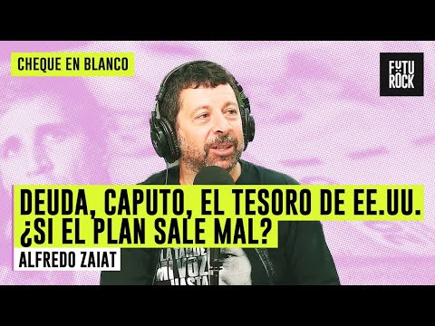 DEBT, CAPUTO, THE US TREASURY: WHAT IF IT GOES WRONG? || THE BEST OF ALFREDO ZAIAT IN BLANK CHECK...