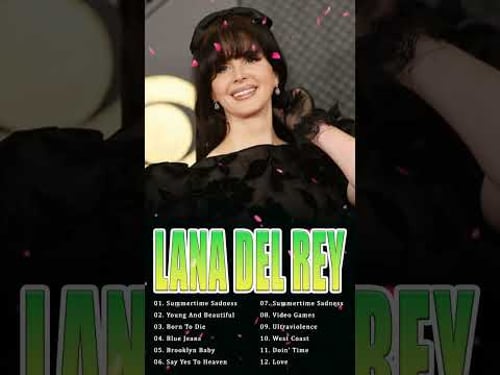 Lana Del Rey 🎞️ Songs That Feel Like Old Memories