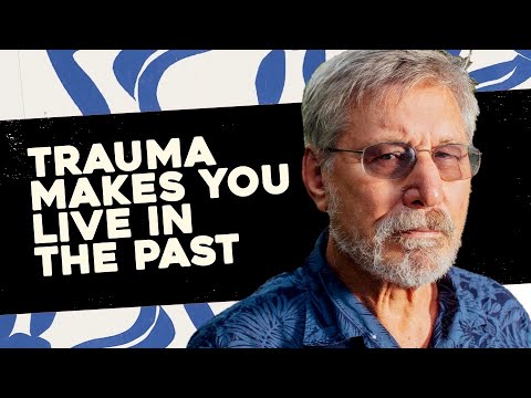 "Trauma Makes Us Live in the Past" - Bessel van der Kolk on what Trauma Does to the Mind.