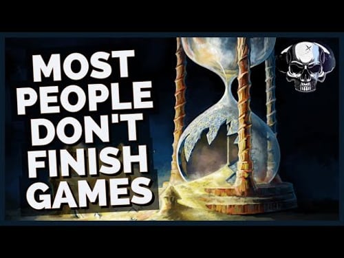 Most People Don't Finish Games & That Is Okay