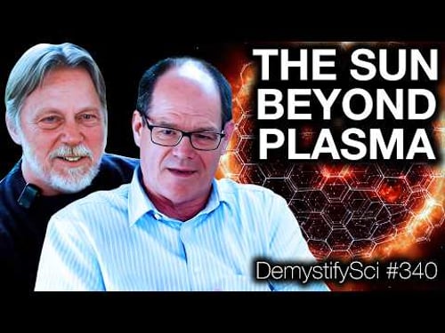 Tetralogue on the Liquid Sun Revolution- Dr. P.M. Robitaille & Jim Keller, DemystifySci #342