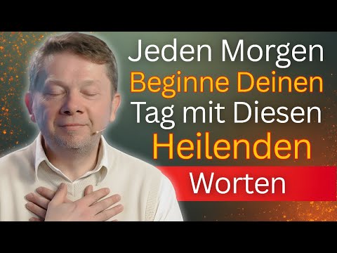 Jeden Morgen Beginne Deinen Tag mit Diesen Heilenden Worten - Eckhart Tolle Dezember 2025