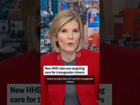 New HHS rules are targeting care for transgender minors