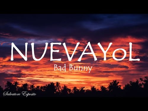 Bad Bunny – NUEVAYoL (Letra/Lyrics)