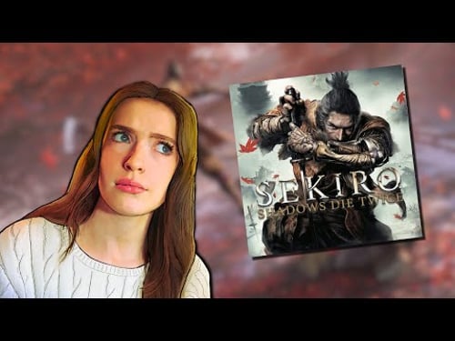 My Girlfriend Tried Sekiro Shadows Die Twice