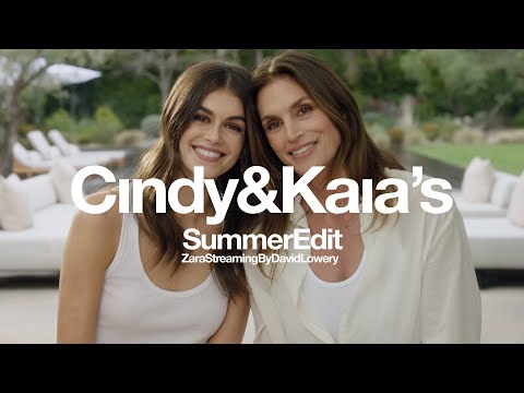ZARA STREAMING – Cindy & Kaia's Summer Edit