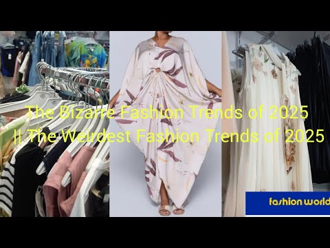 The Bizarre Fashion Trends of 2025|The Weirdest Fashion Trends of 2025 #fashion